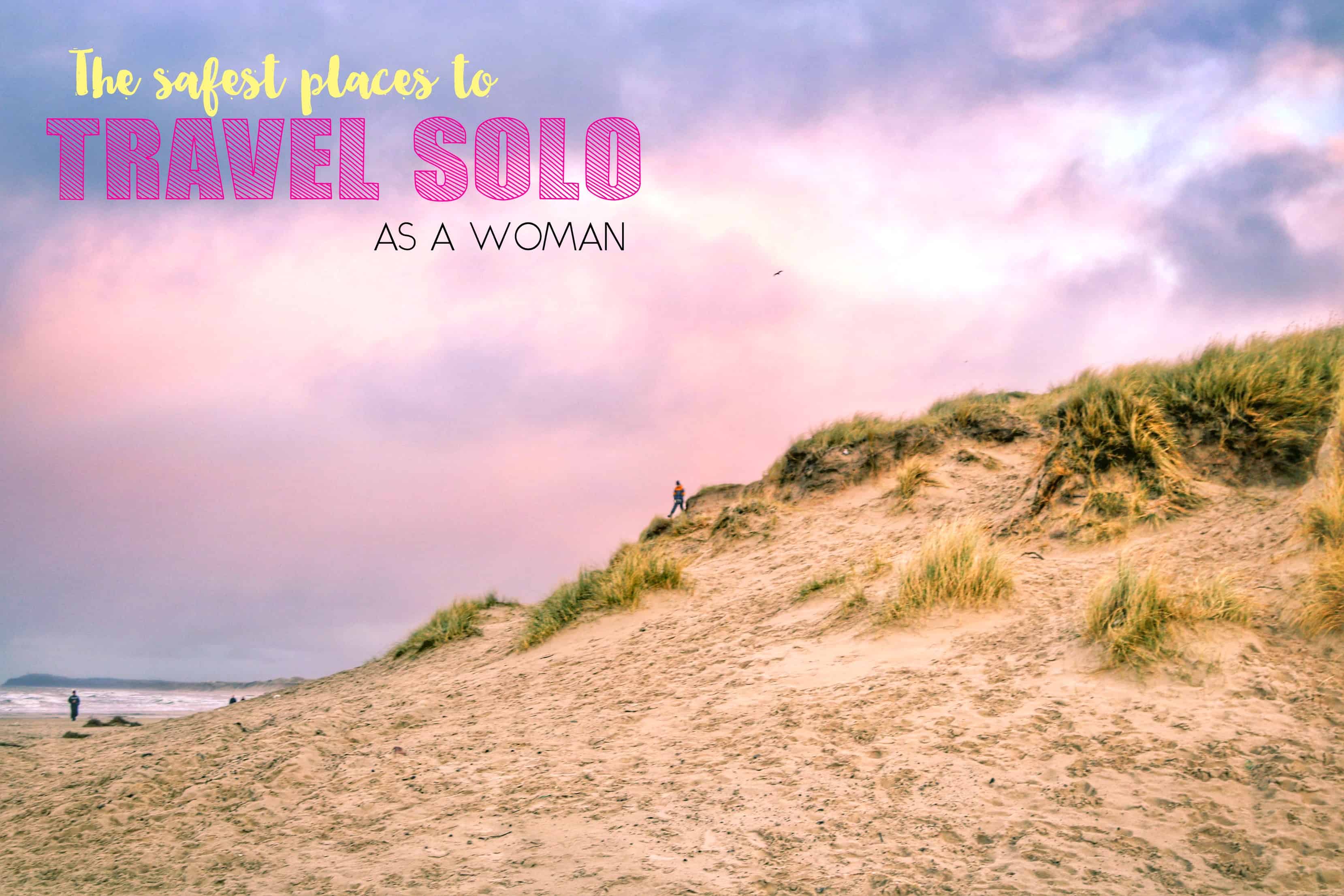 5 safest places to travel solo as a woman - Adventurous Miriam