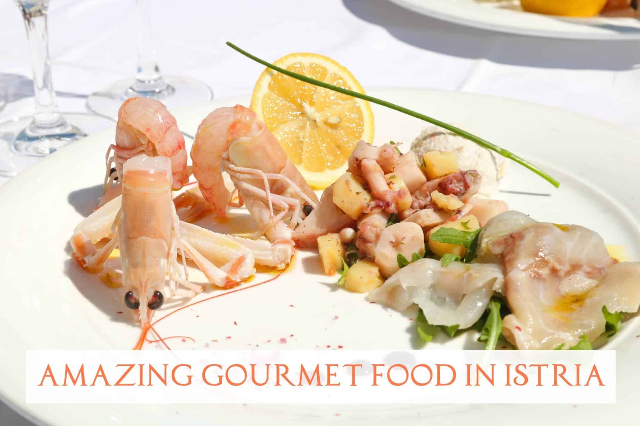 Gourmet Food in Istria you just have to eat (and where to find it)