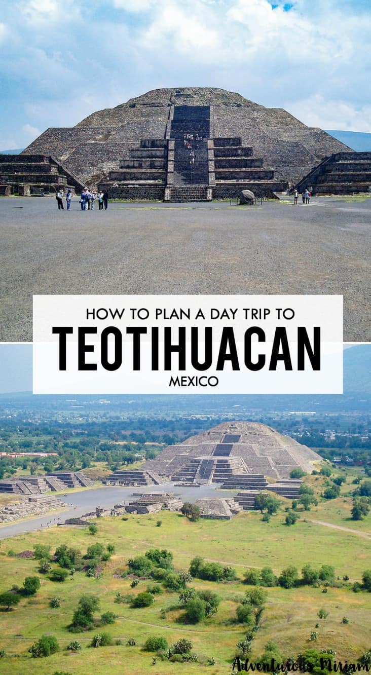 How To Plan An Awesome Day Trip To Teotihuacan Pyramids Mexico Adventurous Miriam