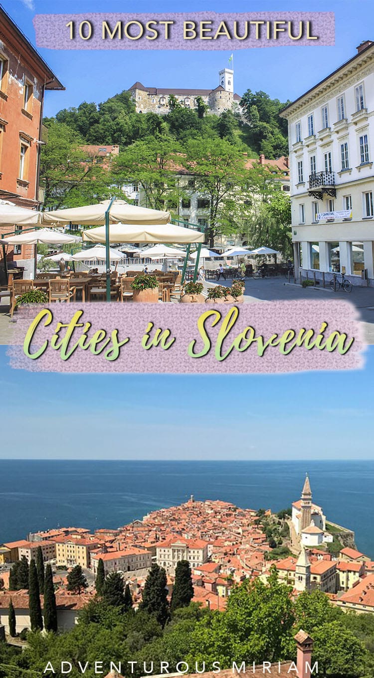 10 Most Beautiful Cities In Slovenia That Ll Take Your Breath Away Adventurous Miriam