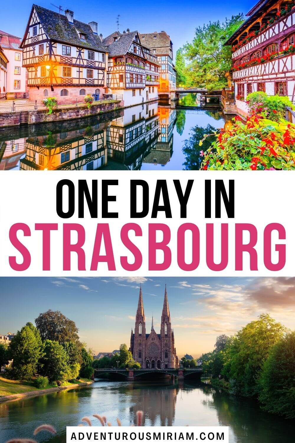 how-to-spend-an-amazing-one-day-in-strasbourg-france-adventurous-miriam