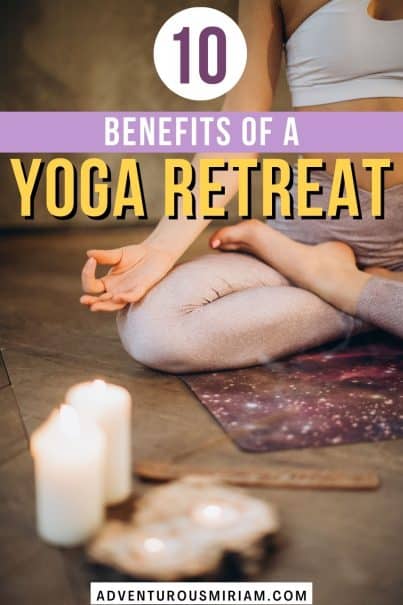 12 helpful benefits of a yoga retreat - Adventurous Miriam