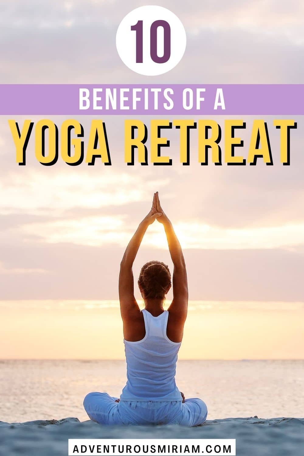 12 helpful benefits of a yoga retreat - Adventurous Miriam