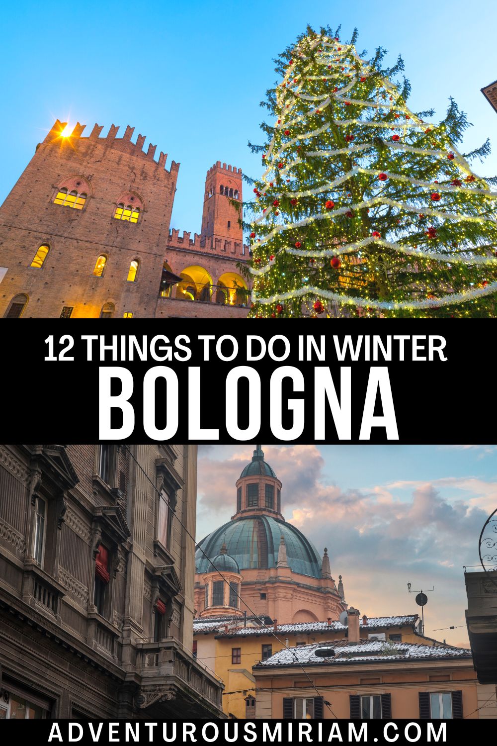 12 things to do in Bologna in winter + Christmas Adventurous Miriam