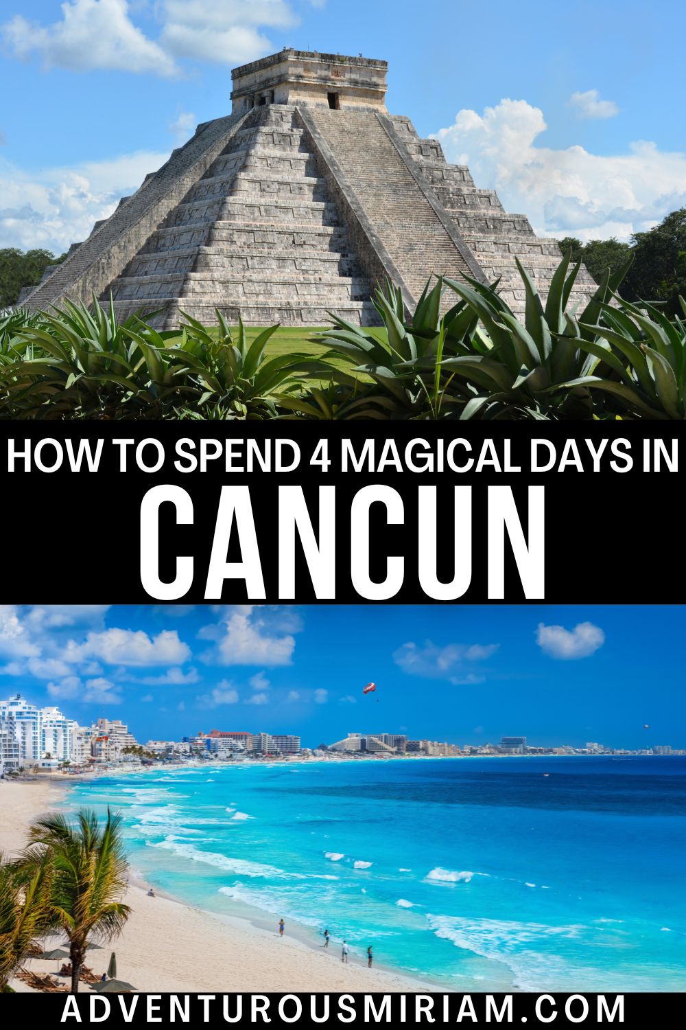 How to spend 4 magical days in Cancun - Adventurous Miriam